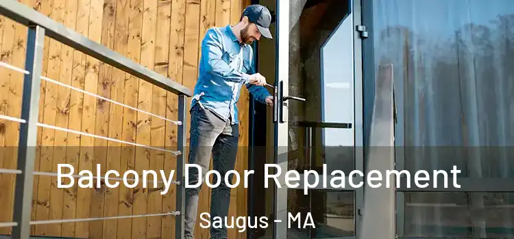  Balcony Door Replacement Saugus - MA