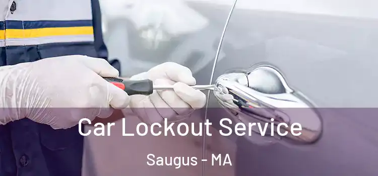  Car Lockout Service Saugus - MA