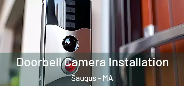  Doorbell Camera Installation Saugus - MA
