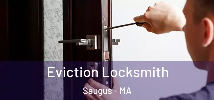  Eviction Locksmith Saugus - MA