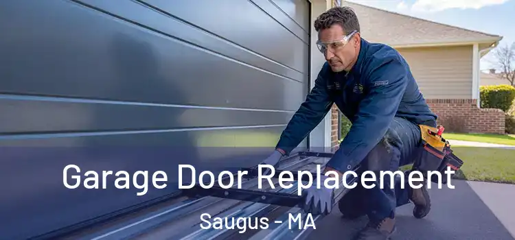  Garage Door Replacement Saugus - MA