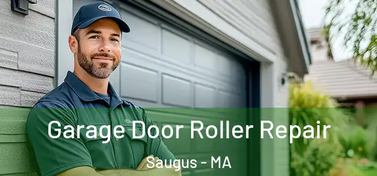  Garage Door Roller Repair Saugus - MA