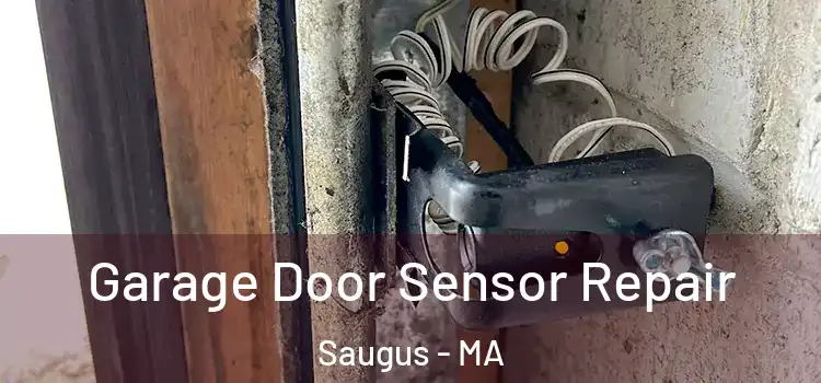  Garage Door Sensor Repair Saugus - MA