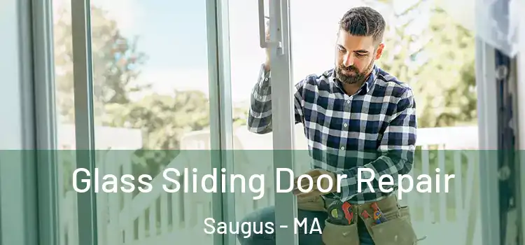  Glass Sliding Door Repair Saugus - MA