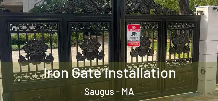  Iron Gate Installation Saugus - MA