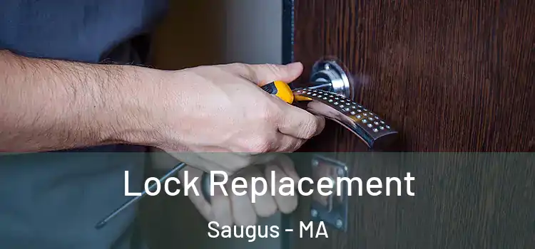  Lock Replacement Saugus - MA