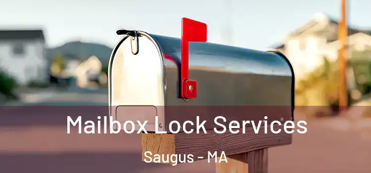  Mailbox Lock Services Saugus - MA