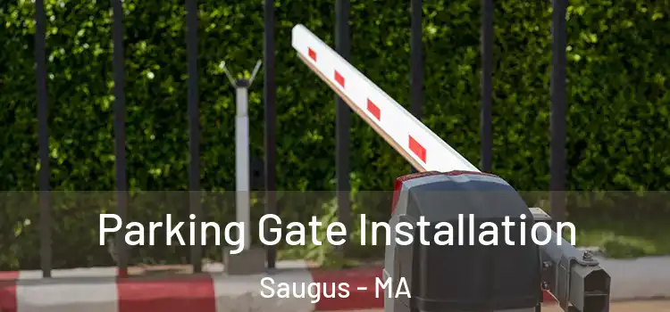  Parking Gate Installation Saugus - MA
