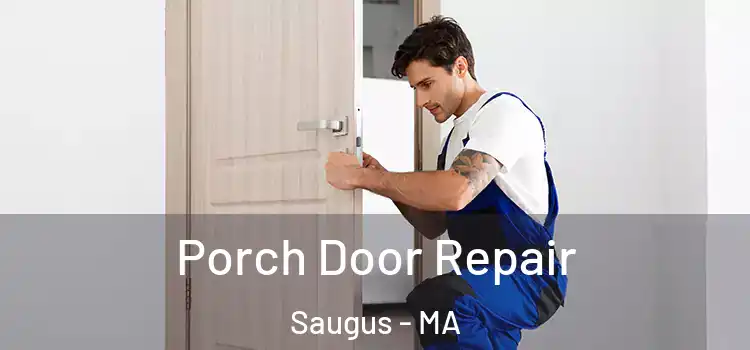  Porch Door Repair Saugus - MA