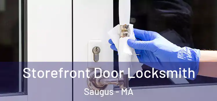  Storefront Door Locksmith Saugus - MA